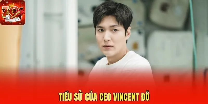 Tiểu sử của CEO Vincent Đỗ