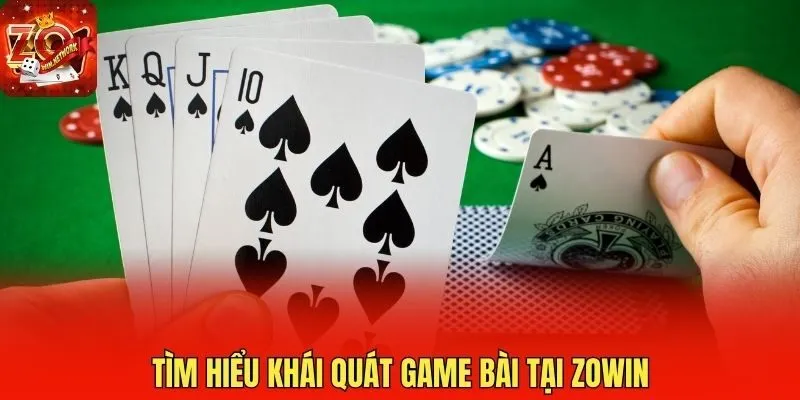 Tìm hiểu khái quát game bài tại Zowin